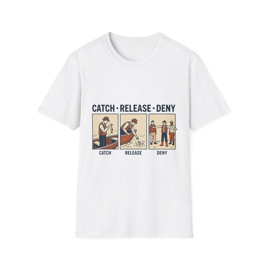 Catch Release Deny T-Shirt | Fishing Quote Tee, Angler Humor