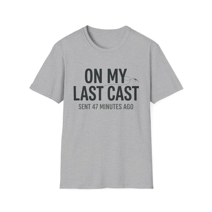 On My Last Cast T-Shirt | Fishing Quote Tee, Angler Humor