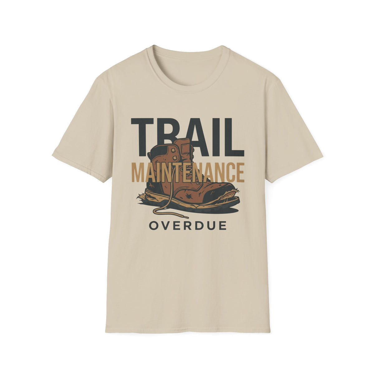 Trail Maintenance T-Shirt | Hiking Quote Tee