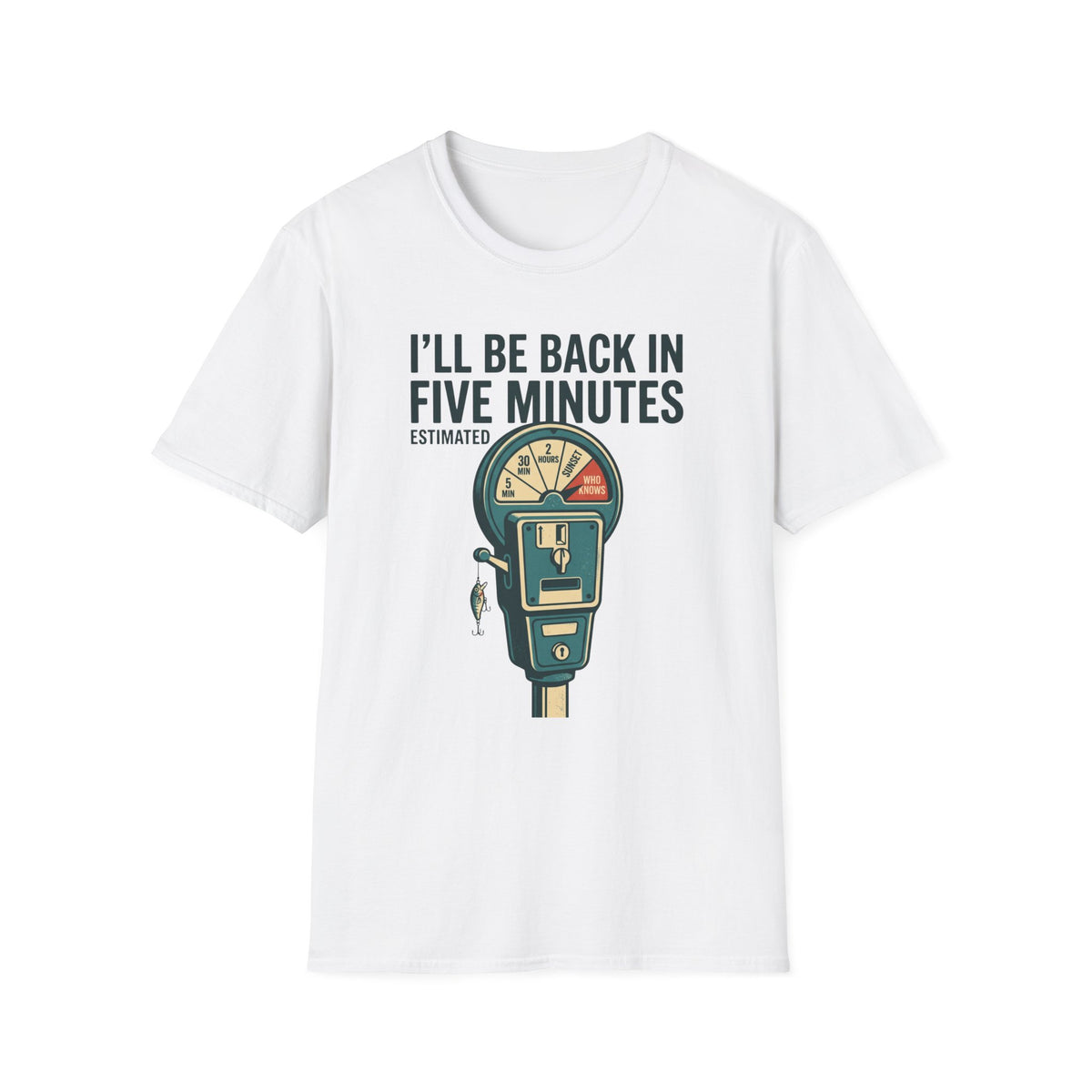 Five Minutes T-Shirt | Fishing Quote Tee, Angler Humor