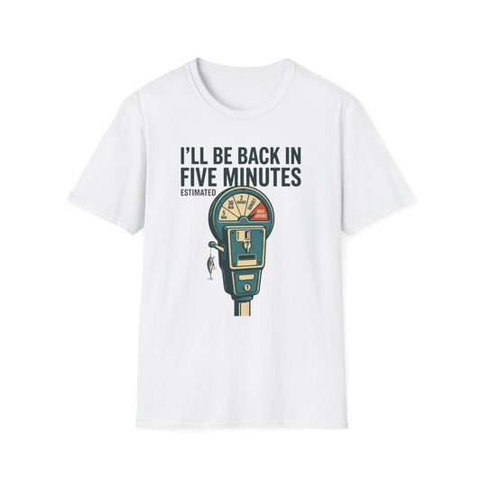 Five Minutes T-Shirt | Fishing Quote Tee, Angler Humor